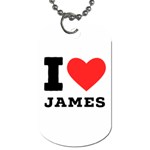 I love James Dog Tag (One Side) Front