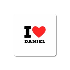 I Love Daniel Square Magnet by ilovewhateva