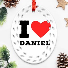 I Love Daniel Oval Filigree Ornament (two Sides) by ilovewhateva