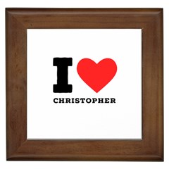 I Love Christopher  Framed Tile by ilovewhateva