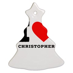 I Love Christopher  Christmas Tree Ornament (two Sides) by ilovewhateva