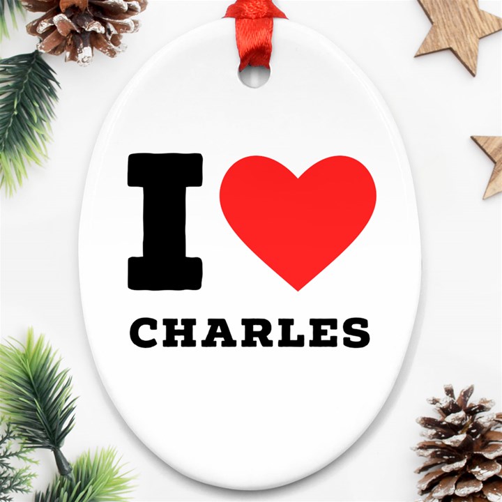 I love Charles  Oval Ornament (Two Sides)