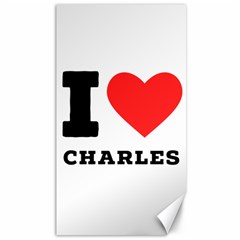 I Love Charles  Canvas 40  X 72  by ilovewhateva