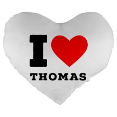 I Love Thomas Large 19  Premium Flano Heart Shape Cushions by ilovewhateva