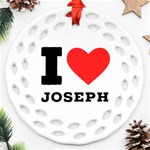 I love joseph Round Filigree Ornament (Two Sides) Front