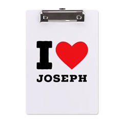 I Love Joseph A5 Acrylic Clipboard by ilovewhateva