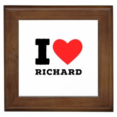 I Love Richard Framed Tile by ilovewhateva