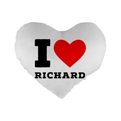 I Love Richard Standard 16  Premium Heart Shape Cushions by ilovewhateva