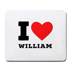 I Love William Large Mousepad by ilovewhateva