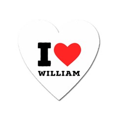 I Love William Heart Magnet by ilovewhateva