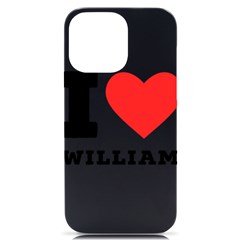 I Love William Iphone 14 Pro Max Black Uv Print Case