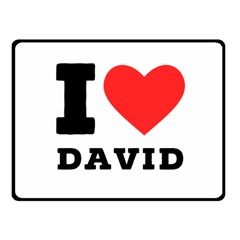 I Love David Fleece Blanket (small) by ilovewhateva