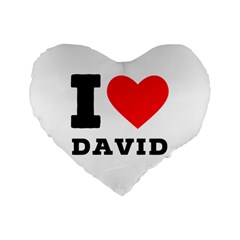 I Love David Standard 16  Premium Flano Heart Shape Cushions by ilovewhateva