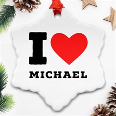 I Love Michael Snowflake Ornament (two Sides) by ilovewhateva