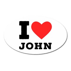 I Love John Oval Magnet by ilovewhateva