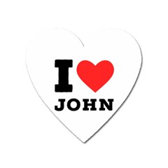 I Love John Heart Magnet by ilovewhateva