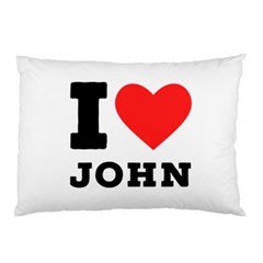 I Love John Pillow Case by ilovewhateva