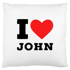 I Love John Large Cushion Case (two Sides) by ilovewhateva