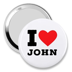 I Love John 3  Handbag Mirrors by ilovewhateva