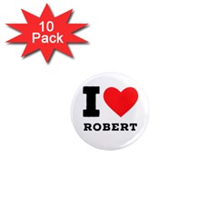 I Love Robert 1  Mini Magnet (10 Pack)  by ilovewhateva