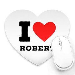 I Love Robert Heart Mousepad by ilovewhateva