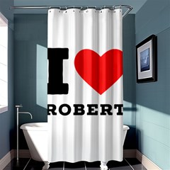 I Love Robert Shower Curtain 36  X 72  (stall)  by ilovewhateva