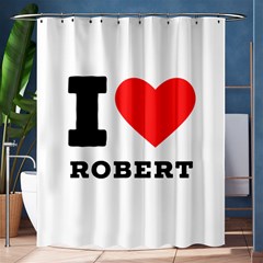 I Love Robert Shower Curtain 60  X 72  (medium)  by ilovewhateva