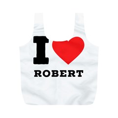 I Love Robert Full Print Recycle Bag (m) by ilovewhateva