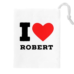 I Love Robert Drawstring Pouch (4xl) by ilovewhateva