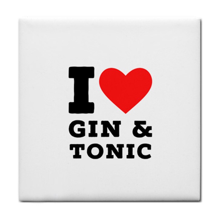 I love gin and tonic Tile Coaster