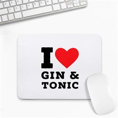 I Love Gin And Tonic Small Mousepad by ilovewhateva