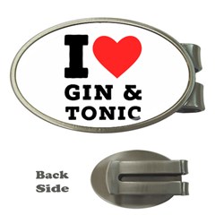 I Love Gin And Tonic Money Clips (oval)  by ilovewhateva