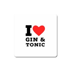 I Love Gin And Tonic Square Magnet by ilovewhateva