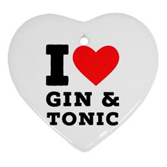 I Love Gin And Tonic Heart Ornament (two Sides) by ilovewhateva