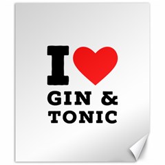 I Love Gin And Tonic Canvas 20  X 24  by ilovewhateva