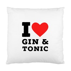 I Love Gin And Tonic Standard Cushion Case (one Side) by ilovewhateva