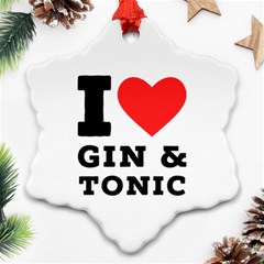 I Love Gin And Tonic Snowflake Ornament (two Sides) by ilovewhateva