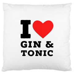 I Love Gin And Tonic Large Cushion Case (one Side) by ilovewhateva