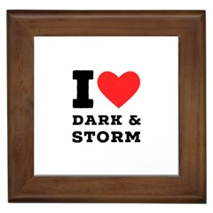 I Love Dark And Storm Framed Tile by ilovewhateva