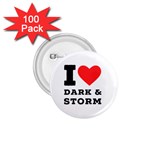 I love dark and storm 1.75  Buttons (100 pack)  Front