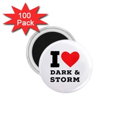 I Love Dark And Storm 1 75  Magnets (100 Pack)  by ilovewhateva