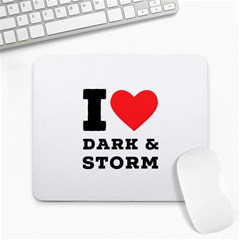 I Love Dark And Storm Large Mousepad by ilovewhateva