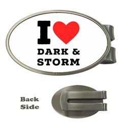 I Love Dark And Storm Money Clips (oval)  by ilovewhateva