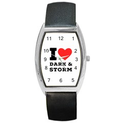 I Love Dark And Storm Barrel Style Metal Watch by ilovewhateva