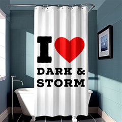 I Love Dark And Storm Shower Curtain 36  X 72  (stall)  by ilovewhateva