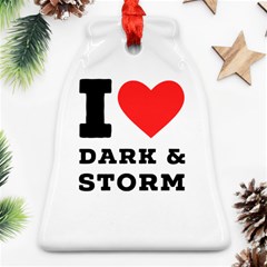 I Love Dark And Storm Ornament (bell) by ilovewhateva