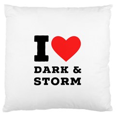 I Love Dark And Storm Standard Premium Plush Fleece Cushion Case (one Side) by ilovewhateva