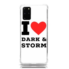 I Love Dark And Storm Samsung Galaxy S20plus 6 7 Inch Tpu Uv Case by ilovewhateva