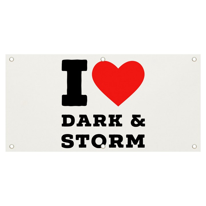 I love dark and storm Banner and Sign 4  x 2 