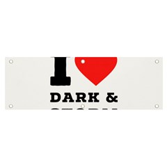 I Love Dark And Storm Banner And Sign 6  X 2  by ilovewhateva